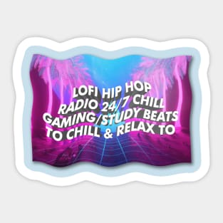 Lofi Hip Hop Radio 24/7 Chill Gaming/Study Beats To Chill & Relax To Sticker